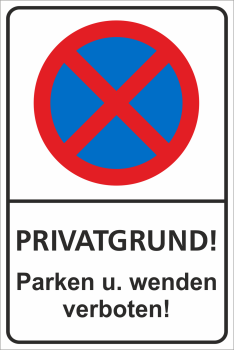 Parkverbotsschild aus Dibond mit Text Privatgrund  sowie Halteverbotszeichen